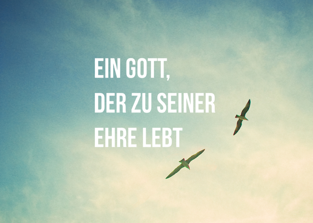 Die Ehre Gottes - Ein Gott, der zu Seiner Ehre lebt