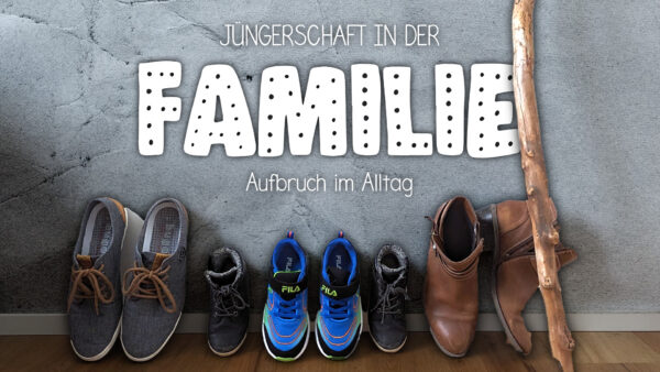 Jüngerschaft in der Familie