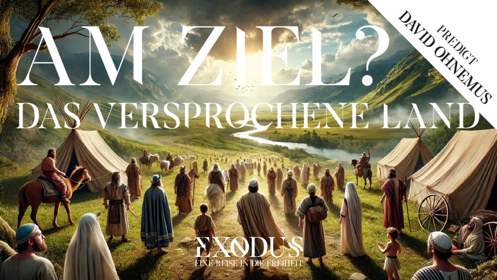 AM ZIEL? - Das versprochene Land