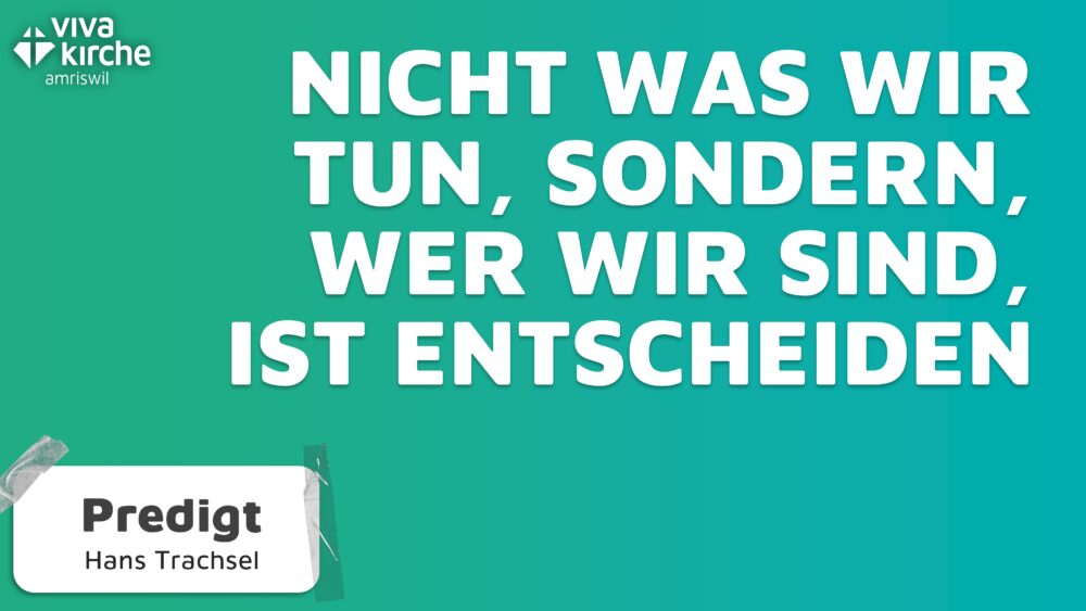 Nicht was wir tun, sondern wer wir sind ist entscheidend Image